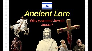 Ancient Lore - why we need Jewish Jesus? (Banned Video)