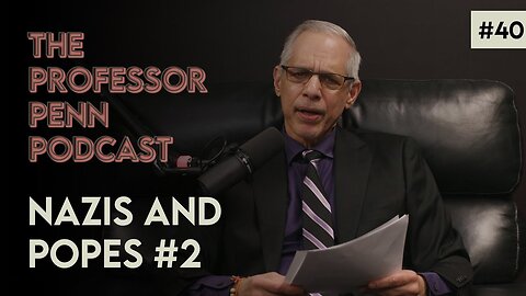 Nazis and Popes #2 with Professor Penn | EP #40