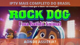 Aonde assistir o filme completo ROCK DOG: UMA BATIDA ANIMAL