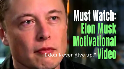 Must Watch: Elon Musk Motivational Video