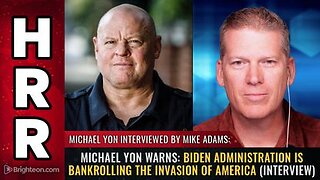 Michael Yon warns Biden administration is BANKROLLING the INVASION of America