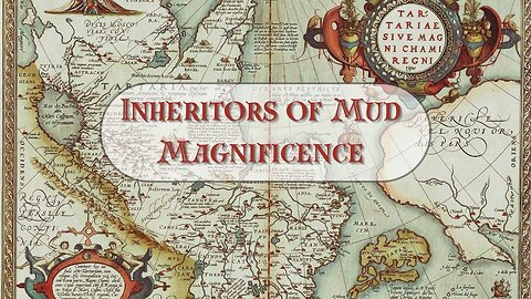 The Lost History: Hidden Blueprint Of Earth Part 3: Inheritors of Mud Magnificence