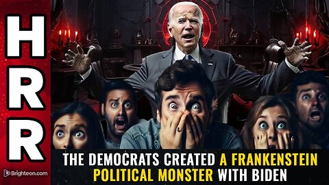 The Democrats created a FRANKENSTEIN political monster with Biden