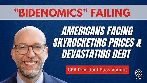 CRA President Russ Vought Exposes the Biden Administration's Abysmal Economic Performance