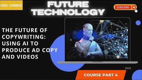 The Future of Copywriting Using AI to Produce Ad Copy and Videos part 4