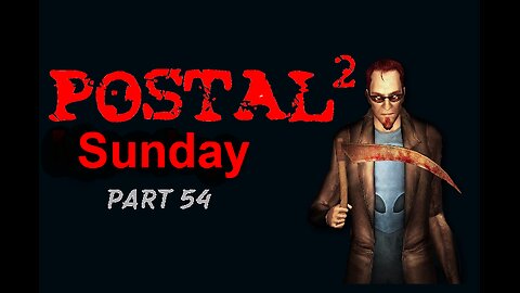 Postal 2: A Week in Paradise - Aggressive - Sunday - Part54