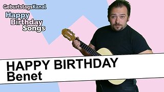 "Happy Birthday Benet - Geburtstagslied für Benet - Happy Birthday to You Benet