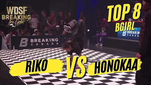 BGIRL RIKO VS BGIRL HONOKAA | TOP 8 | WDSF BREAKING FOR GOLD MONTREAL 2023