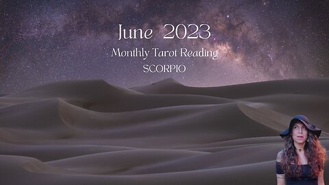 SCORPIO | June 2023 | MONTHLY TAROT READING | Sun/Rising Sign