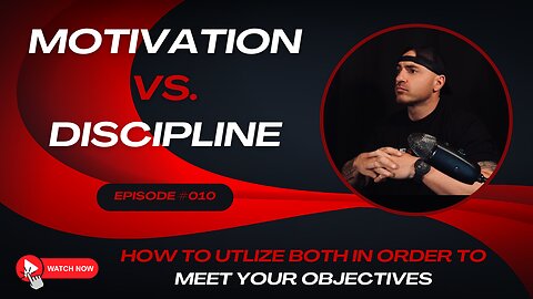 How to utilize Motivation and Discipline, distinguish between the two in order to hit your objective