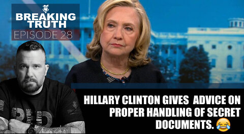 Breaking Truth: 08SEP22 - Hillary Clinton is now the Lefts resident expert on documents?