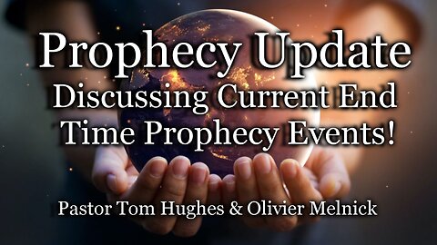 Prophecy Update: Discussing Current End Time Prophecy Events!