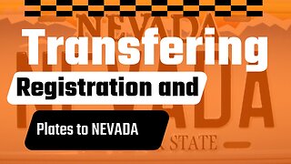 How to transfer your REGISTRATION and PLATES to Nevada (moving from NJ to Las Vegas)