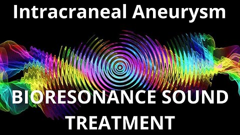 Intracraneal Aneurysm _ Sound therapy session _ Sounds of nature