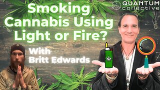 Smoking Cannabis Using Light or Fire?