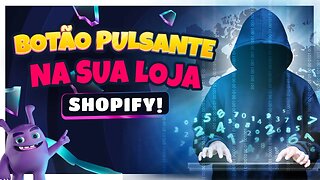 Como adicionar Botão Pulsante na sua loja Shopify