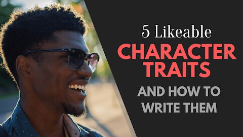 5 Likeable Character Traits and How to Write Them