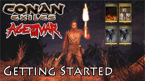 Conan Exiles Age of War Getting Started