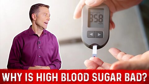 Why is High Blood Sugar Levels So Bad? – Dr. Berg