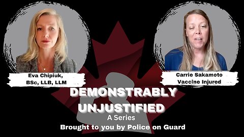 Demonstrably Unjustified (A Series) With This Episodes Guests, Eva Chipiuk and Carrie Sakamoto