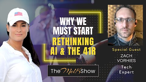 Mel K & Zach Vorhies | Why We Must Start Rethinking AI & the 41R | 12-22-22