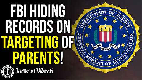 FBI Hiding Records on Targeting of Parents!