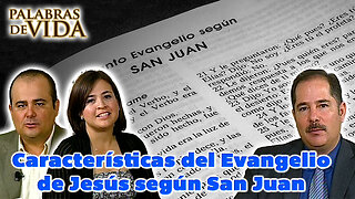 Caracterísitcas del Evangelio de Jesús según San Juan - Palabras de Vida