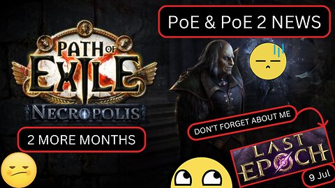 PoE & PoE 2 NEWS & UPDATES | LAST EPOCH DONT FORGET