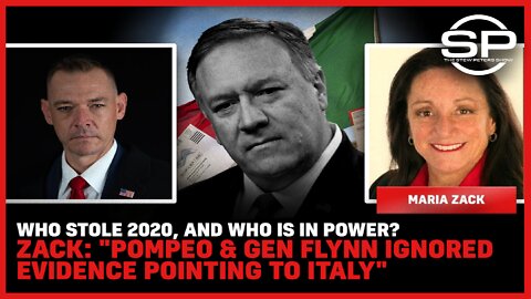Who Stole 2020, and Who is in Power? Zack: "Pompeo & Gen Flynn Ignored Evidence Pointing to Italy"
