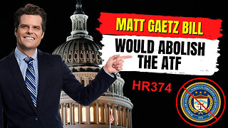 Matt Gaetz introduces bill HR374 "ABOLISH THE ATF!" 🚫🔫👮=🐷