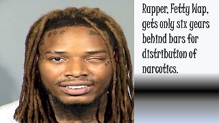 Rapper, Fetty Wap, gets only six years behind bars.