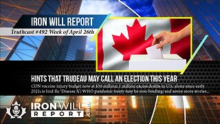 IWR News for April 26th: Hints That Trudeau May Call an Election This Year