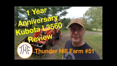 Thunder Hill Farm #51 - Kubota L3560 1 Year Anniversary Review
