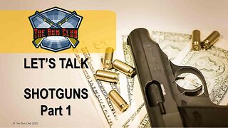 Let's Talk - Shotguns Pt.1
