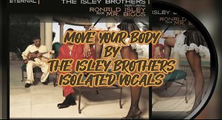 Move Your Body by The Isley Brothers (Isolated Vocals)