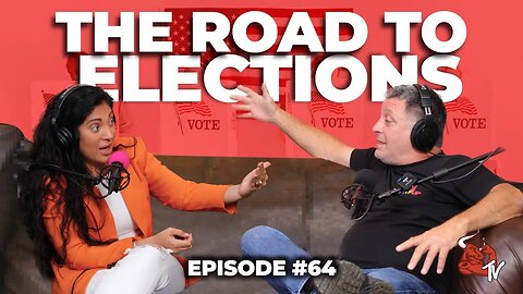 The Road to Elections - ManTFup Podcast - S2 Episode 64