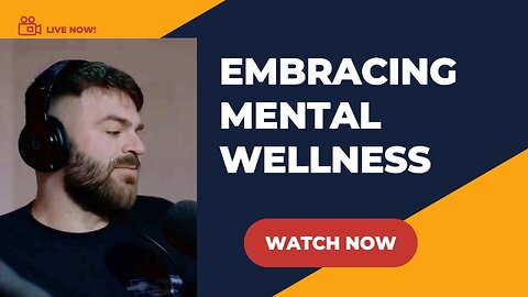 Embracing Mental Wellness