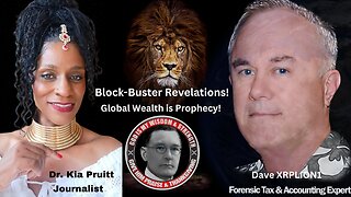 Block-Buster Prophecy! The Wealth Transference is Biblical! ~XRP Dave & Dr. Kia Pruitt