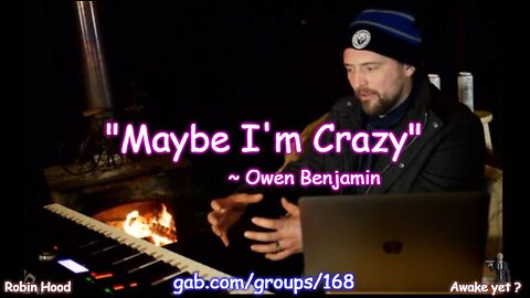 Owen Benjamin "Maybe I'm Crazy" Song