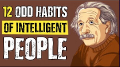 12 Odd Habits of Highly Intelligent People