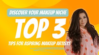 Discover Your Makeup Niche: Top 3 Tips for Aspiring Makeup Artists