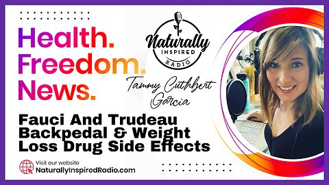 Fauci & Trudeau Backpedal On Vaccine Injury and Weight Loss Drug Side Effects