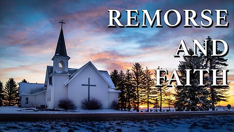 Remorse AND Faith