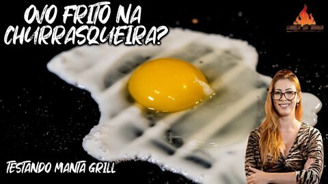 OVO FRITO NA CHURRASQUEIRA - TESTEI A MANTA GRILL