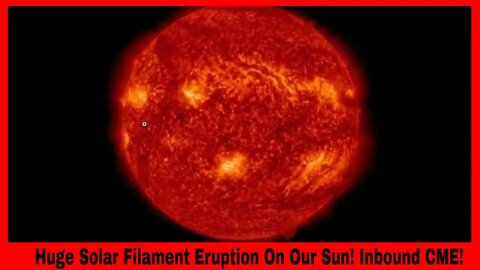 Huge Filament Eruption And CME Inbound July 16th 2022!