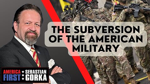 Sebastian Gorka FULL SHOW: The subversion of the American military