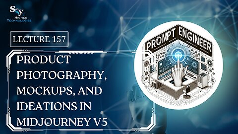 157. Product Photography, Mockups, and Ideations in Midjourney V5 | Skyhighes | Prompt Engineering