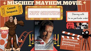 Mischief. Mayhem. Movie. Episode #20: True Lies Review & Discussion