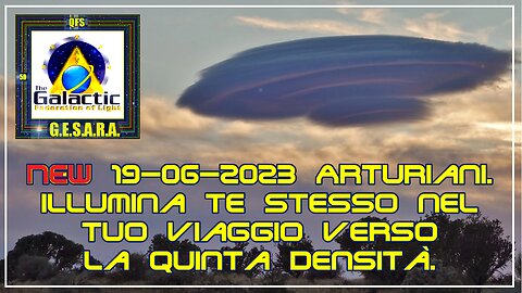 New 19-06-2023 Concilio Arturiano. Illumina te stesso nel tuo viaggio verso la quinta densità.