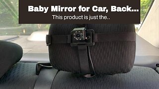 Baby Mirror for Car, Back Seat Baby Car Camera with Night Vision, View Infant in Rear Facing Se...
